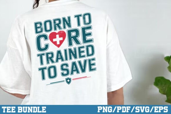 Born to Care Trained to Save Nursing Tee Review