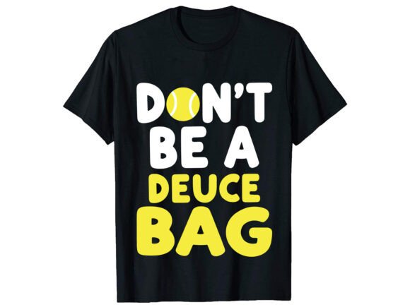 Don’t Era Beuce Tennis T-Shirt Design Review