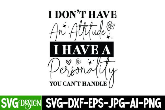 I Don’t Have an Attitude, I Have a Person