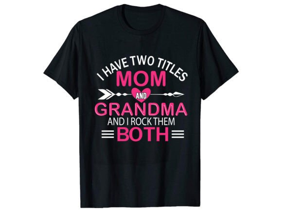 I Have to Titles Grandma T-Shirt Design Review