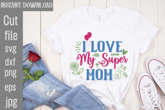 I Love My Super Mom SVG Cut File Review