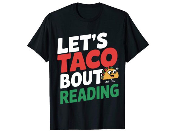 Let s Taco Bout Reading T-Shirt Design Review