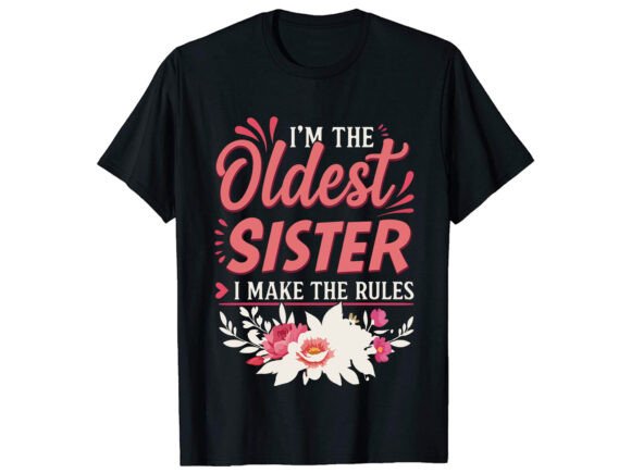 m the Oldest Sister T-Shirt Design Review