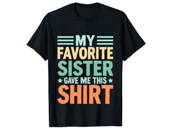 My Favorite Sister T-Shirt Design Review