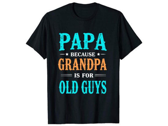 Papa Grandpa Old Guys T-Shirt Design Review