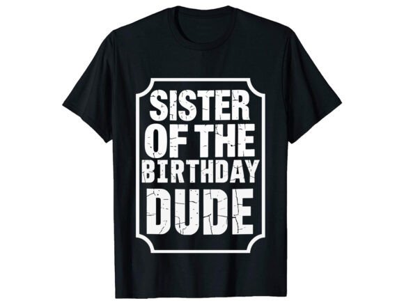 Sister of the Birthday T-Shirt Design Review